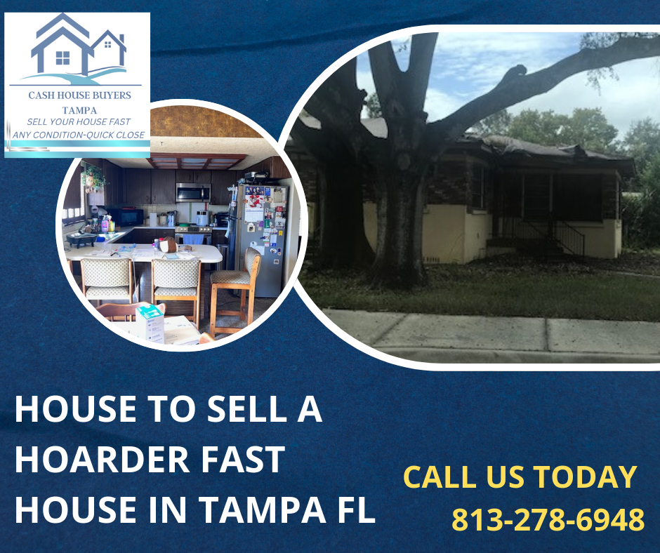 How to sell a hoarder house fast in Tampa FL